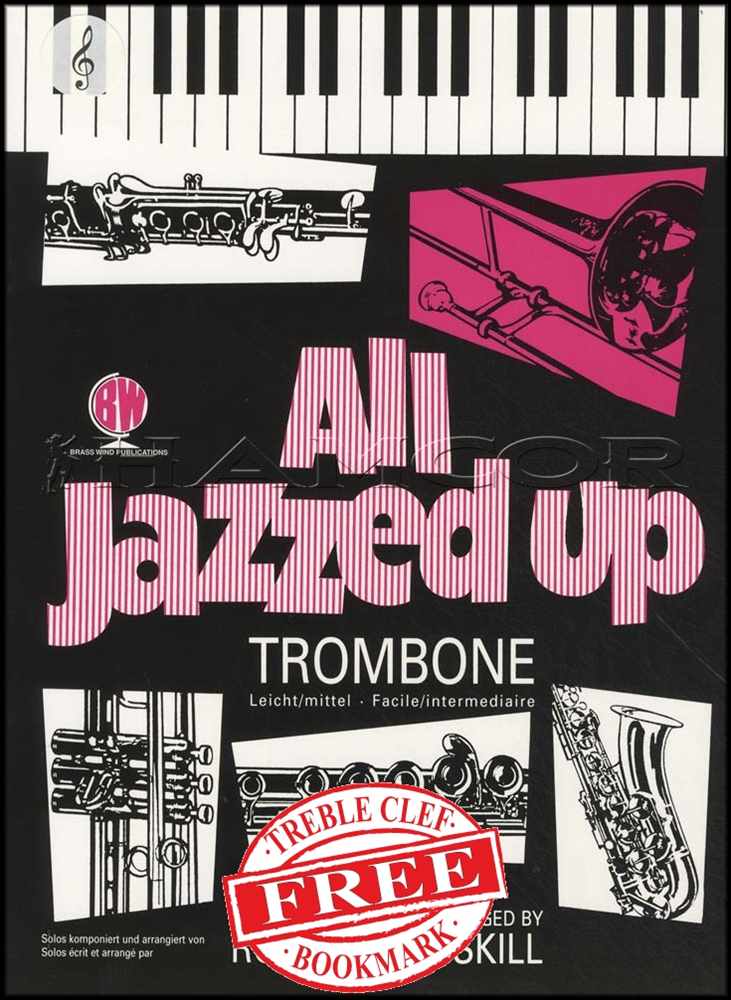 front cover of All Jazzed Up for Trombone Treble Clef Book Only