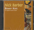 front cover of Nick Barber Bonny Kate CD