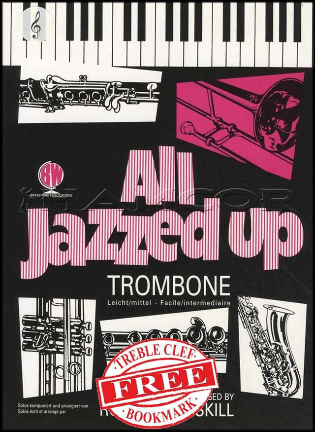 front cover of All Jazzed Up for Trombone Treble Clef Book Only