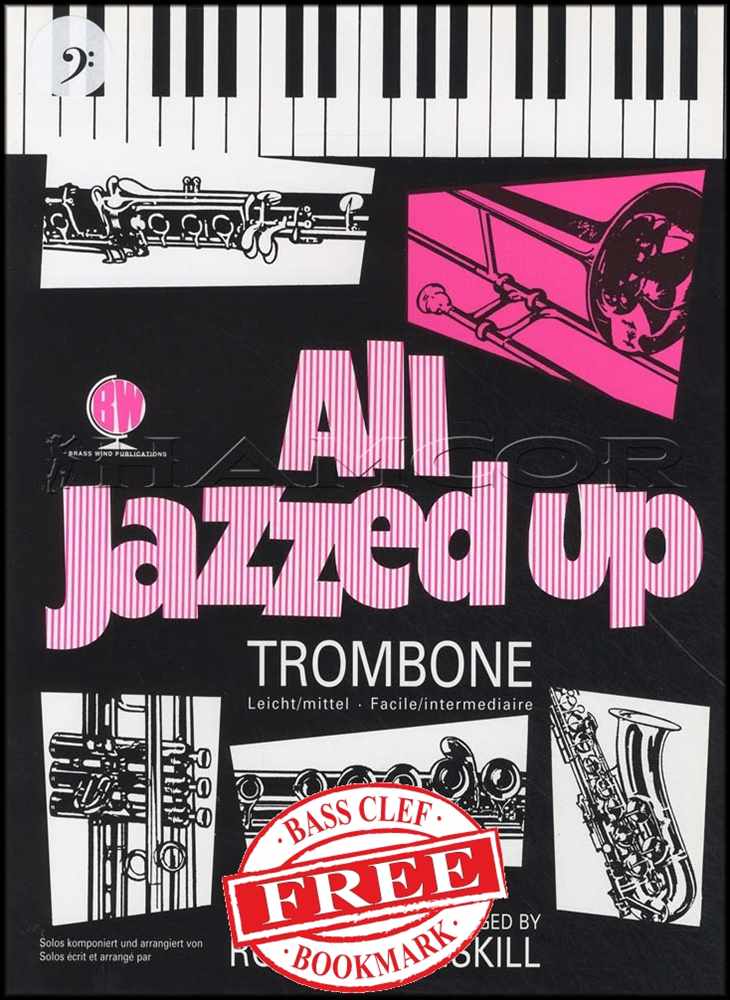 front cover of All Jazzed Up for Trombone Bass Clef Book Only