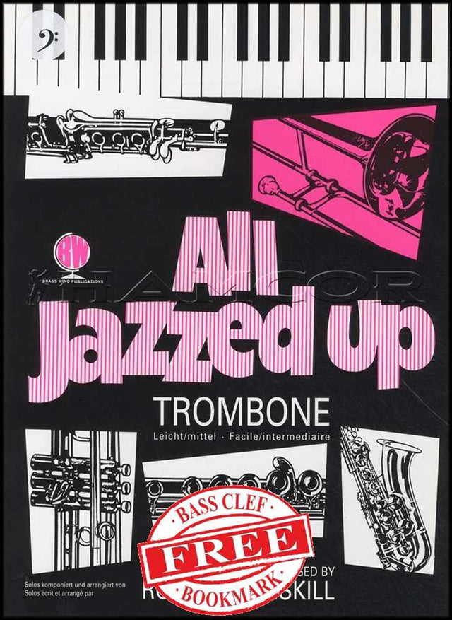 front cover of All Jazzed Up for Trombone Bass Clef Book Only