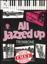 front cover of All Jazzed Up for Trombone Bass Clef Book/CD