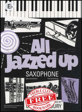 front cover of All Jazzed Up for Alto Saxophone by Oliver Ledbury