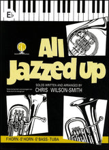 front cover of All Jazzed Up for Eb Horn