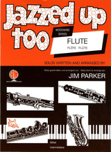front cover of Jazzed Up Too for Flute by Jim Parker