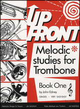 front cover of Up Front Melodic Studies for Trombone Book 1 Treble Clef