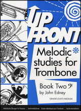 front cover of Up Front Melodic Studies for Trombone Book 2 Bass Clef