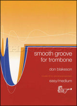 front cover of Smooth Groove for Trombone Bass Clef Book/CD by Don Blakeson